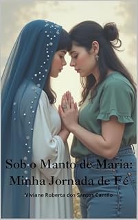 Livro Sob o Manto de Maria: Minha Jornada de Fé