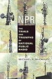 NPR: The Trials and Triumphs of National Public Radio