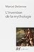 L'invention de la mythologie by 