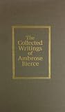 The Collected Writings of Ambrose Bierce by 
