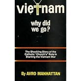 Vietnam Why Did We Go? The shocking Story of the Catholic "Church's" Role in Starting the Vietnam War