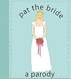 Pat The Bride: A Parody by
