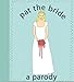 Pat The Bride: A Parody by