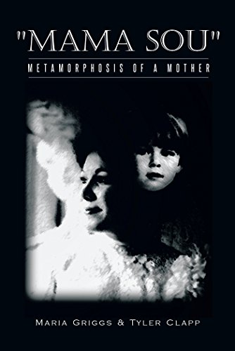 "Mama Sou": Metamorphosis of a Mother by [Griggs, Maria, Clapp, Tyler]