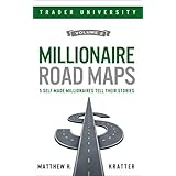 Millionaire Road Maps: 5 Self-Made Millionaires Tell Their Stories
