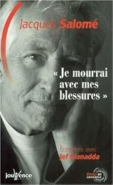 " Je mourrai avec mes blessures"