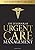 Textbook of Urgent Care Management