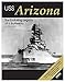 USS Arizona: The Enduring Legacy of a Battleship by 