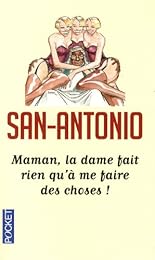 Maman, la dame fait rien qu'à me faire des choses !