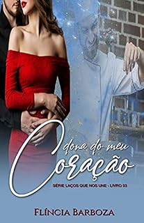 Livro Dona do meu Coração: 3º livro da série "Laços que nos une"