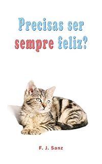 Livro Precisas ser sempre feliz?: Um livro de auto-ajuda e desenvolvimento individual