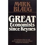 Great Economists since Keynes : An Introduction to the Lives and Works of One Hundred Economists, Blaug, Mark, 0521367425