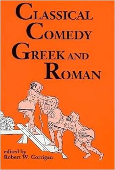 Classical Comedy: Greek and Roman