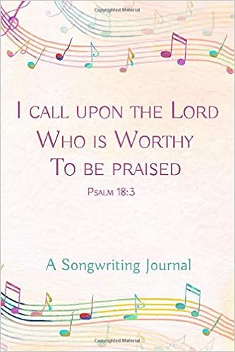 Amazon Com I Will Call Upon The Lord Who Is Worthy To Be Praised Psalm 18 3 A Songwriting Journal Lyric Diary Prayer Journal And Sermon Notes 9781687794963 Publications Purple Robe Books verse 2 all of the heavens and the earth announce the fullness of your worth this we know, this we know and every enemy will flee as we declare your. worthy to be praised psalm 18