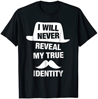 Funny Spy T-Shirt I Will Never Reveal My True Identity