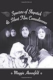 Maggie Hennefeld, "Specters of Slapstick and Silent Film Comediennes" (Columbia UP, 2018)