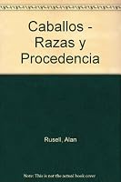 Caballos: Razas Y Procedencia (Spanish Edition) 8445905929 Book Cover