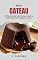 Livro Petit Gateau: 20 Receitas de Sobremesas Caseiras Deliciosas de Dar Água na Boca