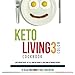 Keto Living 3 - Color Cookbook: Lose Weight with 101 All New Delicious & Low Carb Ketogenic Recipes (Volume 3) by Ella Coleman, Nigel Burlington