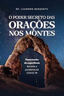 O poder secreto das orações nos montes: Testemunho da experiência durante a pandemia do COVID-19