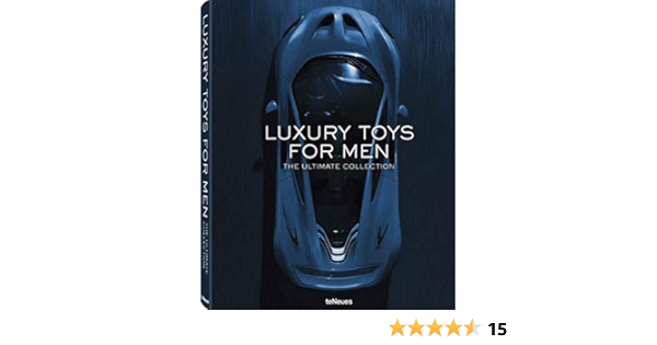Amazon Com Luxury Toys For Men The Ultimate Collection Life Style Design Et Travel Books