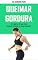 Livro QUEIMAR GORDURA: Os segredos para queimar gordura, com o plano de 90 dias derreta a gordura do seu corpo de forma simples e saudável