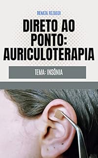 Livro Direto ao Ponto: Auriculoterapia: Tema: Insônia