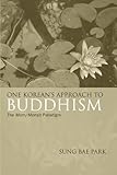 One Korean's Approach to Buddhism: The Mom/Momjit Paradigm (Suny Series, Korean Studies)