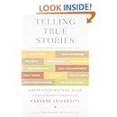 Telling True Stories: A Nonfiction Writers' Guide from the Nieman Foundation at Harvard University