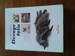 Guide pratique de l'élevage félin