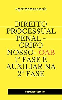 Livro GRIFO NOSSO OAB 1ª FASE E 2ª FASE AUXILIAR: DIREITO PROCESSUAL PENAL (VOLUME  Livro 3)