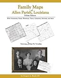 Family Maps of Allen Parish, Louisiana, Deluxe Edition : With Homesteads, Roads, Waterways, Towns, Cemeteries, Railroads, and More, Boyd, Gregory A., 142030397X