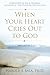 When Your Heart Cries Out to God