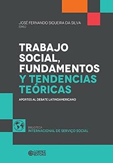 Livro Trabajo Social, fundamentos y tendencias teóricas: aportes al debate latino-americano (Biblioteca Internacional de Serviço Social)
