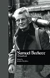 Image de Samuel Beckett: A Casebook (Casebooks on Modern Dramatists, Volume 25 / Garland Reference Library of the Humanities, Volume 2025)