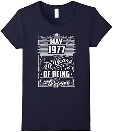 Women's May 1977, 40 Years Of Being Awesome T-Shirt XL Navy