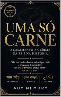 Livro UMA SÓ CARNE: O Casamento na Bíblia, na Fé e na História