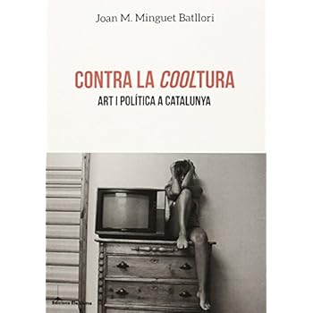 Contra la Cooltura: Art i política a Catalunya (llibres Urgents)