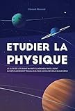 Etudier la physique: Le guide de l'étudiant ni particulièrement intelligent, ni particulièrement by Clément Moissard