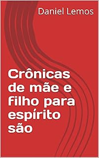 Livro Crônicas de mãe e filho para espírito são