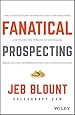 Fanatical Prospecting: The Ultimate Guide to Opening Sales Conversations and Filling the Pipeline by Leveraging Social Selling, Telephone, Email, Text, and Cold Calling