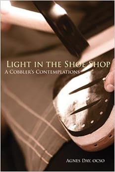 Light in the Shoe Shop: A Cobbler's Contemplations (Monastic Wisdom Series) Light in the Shoe Shop: A Cobbler's Contemplations (Monastic Wisdom Series)