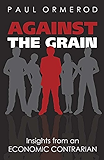 Against the Grain: Insights from an Economic Contrarian