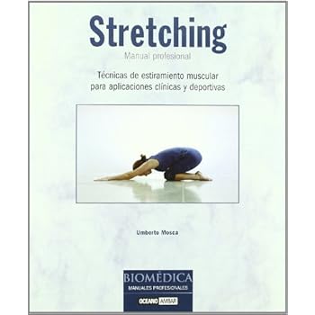 Stretching: Técnicas de estiramiento muscular para aplicaciones clínicas y deportivas (Biomédica)