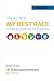 The All New MY BEST RACE: A Training Manual for Runners by Richard M Diaz