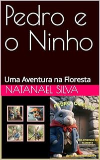 Livro Pedro e o Ninho: Uma Aventura na Floresta
