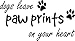 Wall Decal Quote Dogs Leave Paw Prints on Your Heart Cute Puppy Wall Art Wall Sayings Quotes