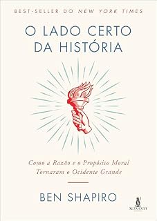 Livro O Lado Certo da História: Como a razão e o propósito moral tornaram o Ocidente Grande