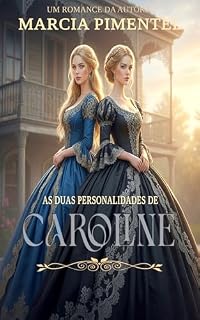Livro As Duas Personalidades de Caroline (A Força das Mulheres Alvarez Livro 1)
