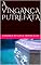 Livro A VINGANÇA PUTREFATA (Contos de terror Livro 1)